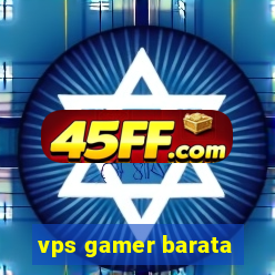 vps gamer barata